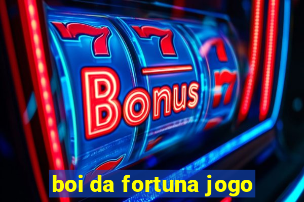 boi da fortuna jogo